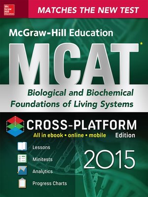 cover image of McGraw-Hill Education MCAT Biological and Biochemical Foundations of Living Systems 2015, Cross-Platform Edition